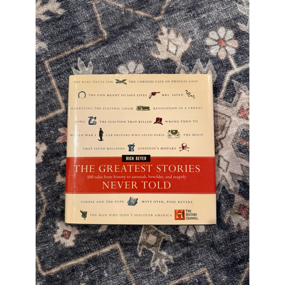 The Greatest Stories Never Told Rick Beyer History Channel Hardcover Book